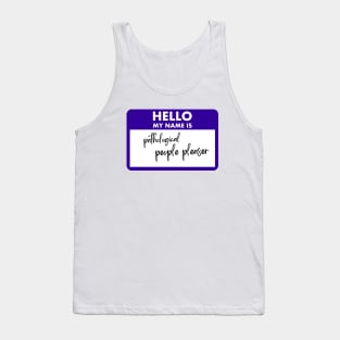 Pathological People Pleaser Nametag Tank Top